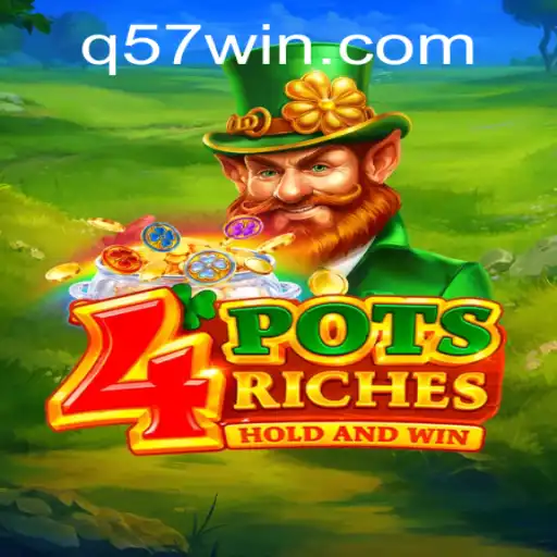 4potsriches: Unveiling the Pathway to Fortune and Fun with 57win